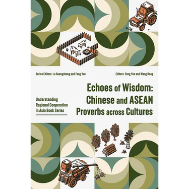 Echoes of Wisdom: Chinese and ASEAN Proverbs Across Cultures