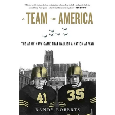 Team for America: The Army-Navy Game That Rallied a Nation at War