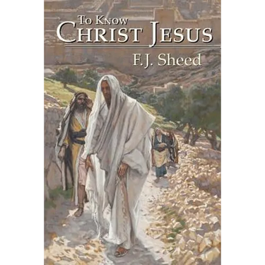 To Know Christ Jesus