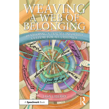 Weaving a Web of Belonging: Developing a Trauma-Informed Culture for All Children