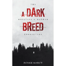 A Dark Breed
