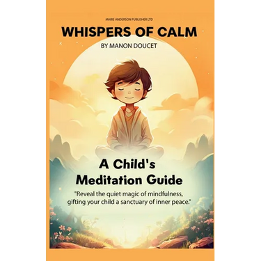 Whispers of Calm, A Child's Meditation Guide