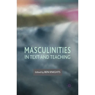 Masculinities in Text and Teaching