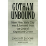 Gotham Unbound: How New York City Was Liberated from the Grip of Organized Crime