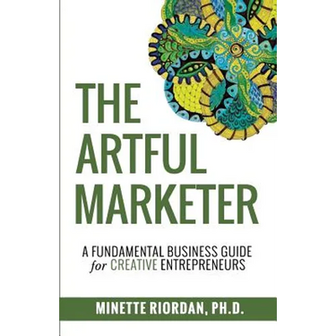 The Artful Marketer: : A Fundamental Business Guide for Creative Entrepreneurs