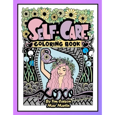 Self-Care Coloring Book for Teens and Adults: Perfect coloringbook for Mindfulness, Rest and Relaxation