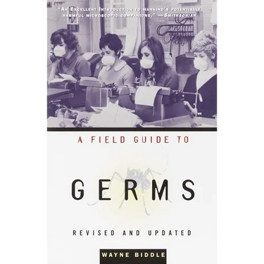 A Field Guide to Germs: Revised and Updated