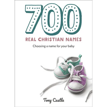 700 Real Christian Names: Choosing a Name for Your Baby