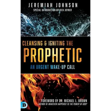 Cleansing and Igniting the Prophetic