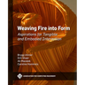 Weaving Fire Into Form: Aspirations for Tangible and Embodied Interaction