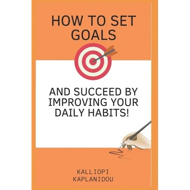 How to set goals and succeed by improving your daily habits