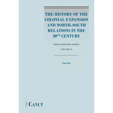The History of the Colonial Expansion and North-South Relations in the 20th Century