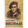 Suddenly an Englishman: 'The Life of Louis Hagen' and 'Arnhem Lift, a German Jew in the Glider Pilot Regiment'