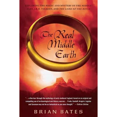 The Real Middle Earth: Exploring the Magic and Mystery of the Middle Ages, J.R.R. Tolkien, and the Lord of the Rings