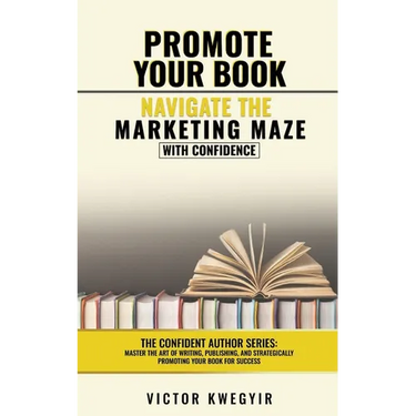 Promote your Book: Navigate the Marketing Maze with Confidence