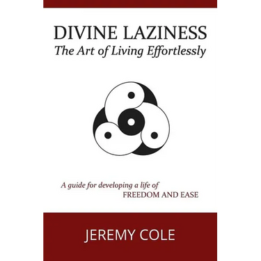 Divine Laziness: The Art of Living Effortlessly