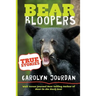 Bear Bloopers: True Stories from the Great Smoky Mountains National Park