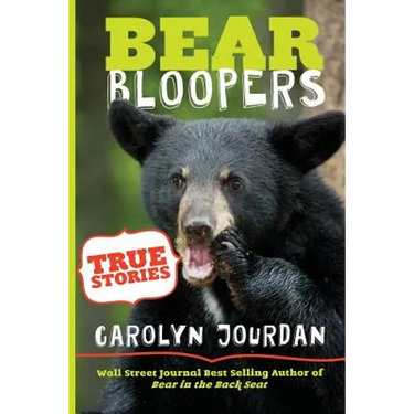 Bear Bloopers: True Stories from the Great Smoky Mountains National Park