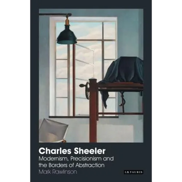 Charles Sheeler: Modernism, Precisionism and the Borders of Abstraction