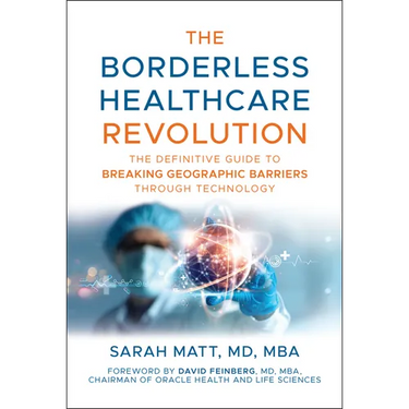 The Borderless Healthcare Revolution: The Definitive Guide to Breaking Geographic Barriers Through Technology