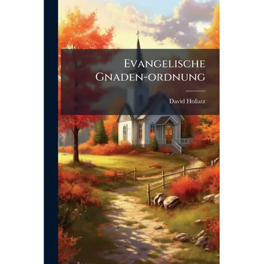 Evangelische Gnaden-ordnung