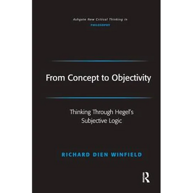 From Concept to Objectivity: Thinking Through Hegel's Subjective Logic