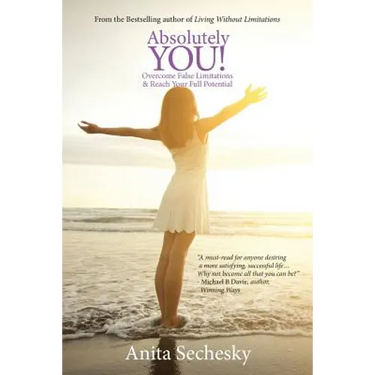 Absolutely You: Overcome False Limitations & Reach Your Full Potential