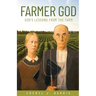 Farmer God: God's Lessons from the Farm