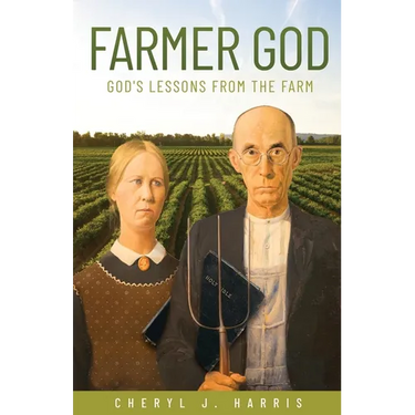 Farmer God: God's Lessons from the Farm