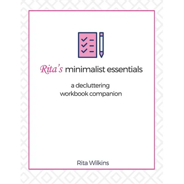Rita's Minimalist Essentials: A Decluttering Workbook Companion