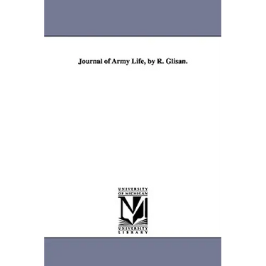 Journal of Army Life, by R. Glisan.
