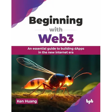 Beginning with Web3: An Essential Guide to Building Dapps in the New Internet Era