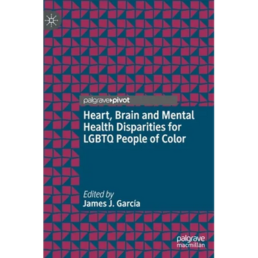 Heart, Brain and Mental Health Disparities for LGBTQ People of Color