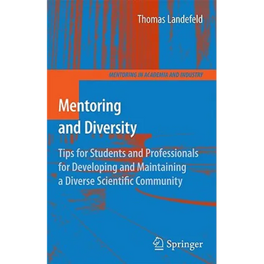 Mentoring and Diversity: Tips for Students and Professionals for Developing and Maintaining a Diverse Scientific Community