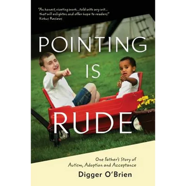 Pointing Is Rude: One Father's Story of Autism, Adoption, and Acceptance