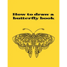 How to draw a butterfly book