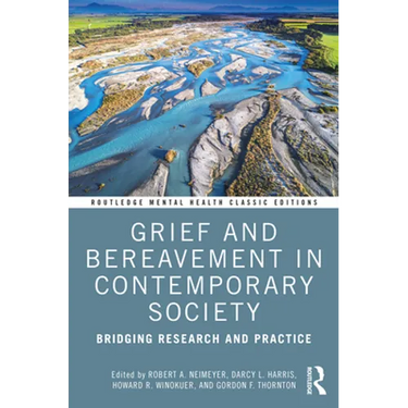 Grief and Bereavement in Contemporary Society: Bridging Research and Practice