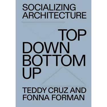 Socializing Architecture: Top-Down / Bottom-Up