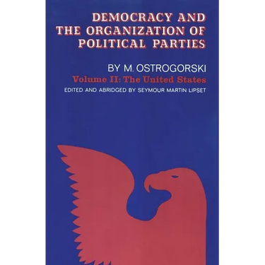 Democracy and the Organization of Political Parties: Volume 2