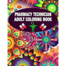 Pharmacy Technician Adult Coloring Book: Cute and Relaxing Abstract Design Coloring Book For Pharmacy Technicians / Gift Idea For Women, Men and Retir
