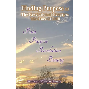 Finding Purpose & The Revelation of Beauty in the Face of Pain