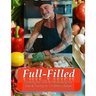 FullFilled: Cracking the Code for Moderating Your Diet and Training for a FullFilled Lifestyle