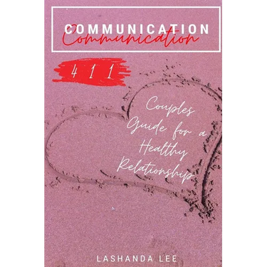 Communication 411: Couples Guide for a Healthy Relationship