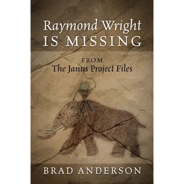 Raymond Wright Is Missing: from The Janus Project Files