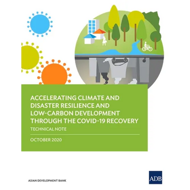 Accelerating Climate and Disaster Resilience and Low-Carbon Development Through the Covid-19 Recovery: Technical Note