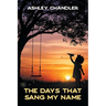 The Days That Sang My Name
