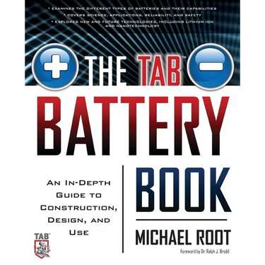 The Tab Battery Book: An In-Depth Guide to Construction, Design, and Use