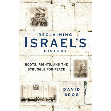 Reclaiming Israel's History: Roots, Rights, and the Struggle for Peace