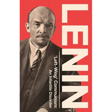'Left-Wing' Communism: An Infantile Disorder