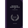 Bancroft, H.H. History of the Life of W: G. a Character Study